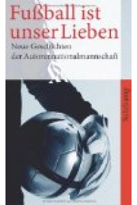Fußball ist unser Lieben : neue Geschichten der deutschen Autorennationalmannschaft.   - hrsg. von Norbert Kron ..., Suhrkamp-Taschenbuch ; 4233
