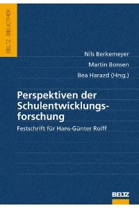 Perspektiven der Schulentwicklungsforschung: Festschrift für Hans-Günter Rolff - Nils Berkemeyer (Herausgeber), Martin Bonsen (Herausgeber), Bea Harazd (Herausgeber)
