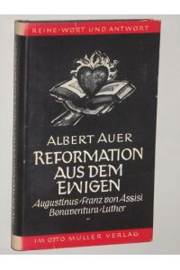 Reformation aus dem Ewigen. Augustinus, Franz von Assisi, Bonaventura, Luther.