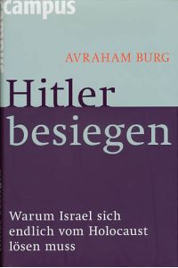 Hitler besiegen. Warum Israel sich endlich vom Holocaust lösen muss. Aus dem Englischen von Ulrike Bischoff.