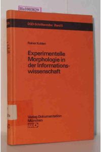 Experimentelle Morphologie in der Informationswissenschaft  - DGB-Schriftenreihe Band 5