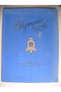 Die Olympischen Spiele 1936  - in Berlin und Garmisch-Patenkirchen. Band 1.