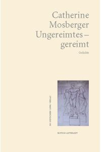 Ungereimtes - gereimt : Gedichte.   - Edition Anthrazit