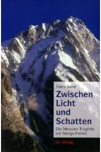 Zwischen Licht und Schatten. Die Messner-Tragödie am Nanga Parbat [Gebundene Ausgabe] von Hans Saler (Autor)
