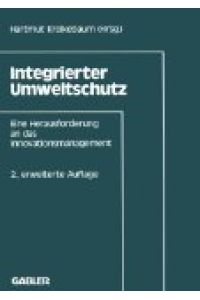 Integrierter Umweltschutz : eine Herausforderung an das Innovationsmanagement.   - Hartmut Kreikebaum (Hrsg.)
