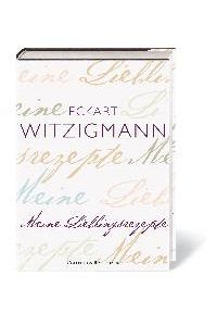 Meine Lieblingsrezepte. Sonderausgabe [Gebundene Ausgabe] Reinhardt Hess (Herausgeber), Eckart Witzigmann (Autor)