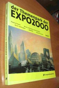 Der Themenpark der EXPO 2000, band 1