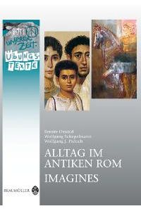 Alltag im antiken Rom / Imagines, Übungstexte von Renate Oswald, Wolfgang Schepelmann und Wolfgang J. Pietsch