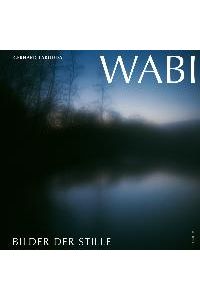 Gerhard Labudda. Wabi: Bilder der Stille [Gebundene Ausgabe] Gerhard Labudda (Fotograf)