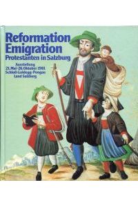 Reformation, Emigration, Protestanten in Salzburg. Ausstellung, 21. Mai - 26. Oktober 1981, Schloss Goldegg, Pongau, Land Salzburg.