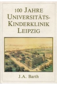 100 Jahre Universitäts-Kinderklinik Leipzig.