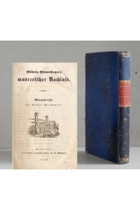 Wilhelm Blumenhagen`s maurerischer Nachlass. Manuscript für Brüder Freimaurer.