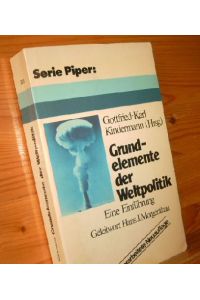 GRUNDELEMENTE DER WELTPOLITIK  - Eine Einführung  Gottfried-Karl Kindermann (Hrsg.). [Geleitw. Hans J. Morgenthau],