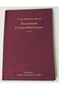 Deutschlands Erdoberflächenformen: Eine Morphologie für Kartenherstellung und Kartenlehre (1941) - Müller, Heinrich