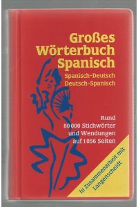 Großes Wörterbuch Spanisch. Rund 85000 Stichwörter und Wendungen.