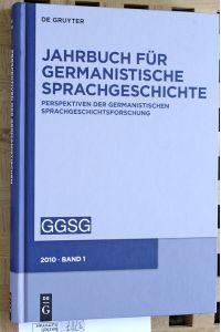 Perspektiven der germanistischen Sprachgeschichtsforschung. Jahrbuch für germanistische Sprachgeschichte 2010.