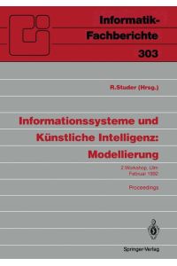 Informationssysteme und Künstliche Intelligenz: Modellierung 2. Workshop Ulm, 24. –26. Februar 1992 Proceedings Series: Informatik-Fachberichte, Vol. 303