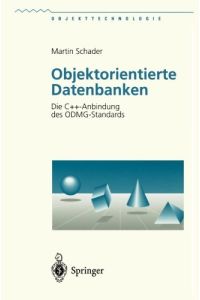 Objektorientierte Datenbanken: Die C++-Anbindung Des Odmg-Standards (Objekttechnologie)