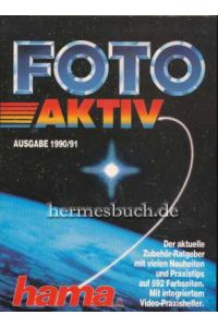 Foto Aktiv.   - Der aktuelle ZUbehör-Ratgeber für Foto, Film, Video 1990.