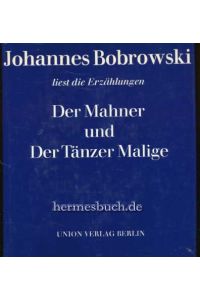 Johannes Bobrowski liest die Erzählungen Der Mahner und Der Tänzer Malige.