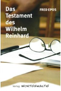 Das Testament des Wilhelm Reinhard