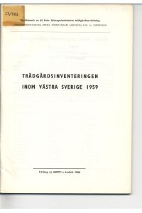 Trädgardsinventeringen Inom Västra Sverige 1959.   - Meddelande nr 35 fran Almarpsintitutets trädgardsavdelning.
