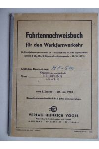 Fahrtennachweisbuch für den Werkfernverkehr für Kraftfahrzeuge von mehr als 1t Nutzlast und für jede Zugmaschine vom 1. Januar bis 20. Juni 1960.