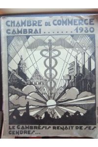 Le Cambrésis renaît de ses Centres. Cambre de Commerce de Cambrai 1929.