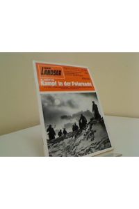 Kampf in der Polarnacht  - Der Landser,  Erlebnisberichte zur Geschichte  des Zweiten Weltkrieges Band  1613