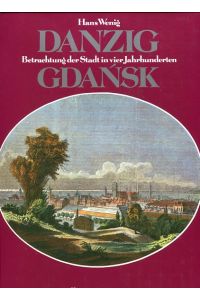 Danzig. Betrachtung der Stadt in 4 Jahrhunderten = Gdansk.