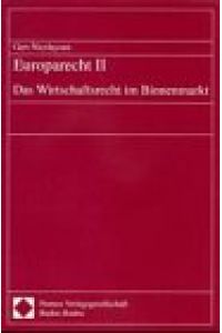 Europarecht, Bd. 2, Das Wirtschaftsrecht im Binnenmarkt