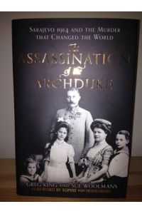 The Assassination of the Archduke  - Sarajevo 1914 and the murder that changed the world