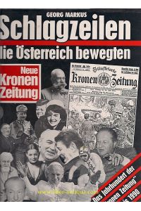 Schlagzeilen die Österreich bewegten  - - Das Jahrhundert der Kronen Zeitung 1900 bis 1990, mit einem Vorwort von Hans Dichand