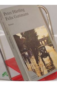 Felix Guttmann : Roman / Peter Härtling
