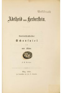 Adelheid und Herberstein. Vaterländisch-historisches Schauspiel in vier Akten.