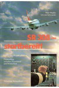 SR 308 - startbereit  - Pilotenalltag zwischen Traumberuf und Wirklichkeit