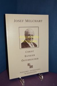 Josef Melchart / Christ / Bankier / Österreicher / Festschrift anlässlich des 70. Geburtstages