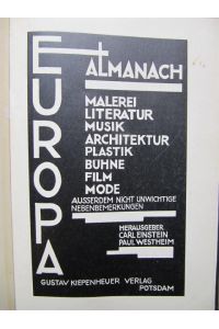 Europa Almanach.   - Malerei - Literatur - Musik - Architektur - Plastik - Bühne - Film - Mode. Ausserdem nicht unwichtige Nebenwirkungen.