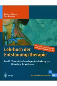 Lehrbuch der Entstauungstherapie - Teil 1. Grundlagen, Beschreibung und Bewertung der Verfahren.   - Rehabilitation und Prävention 46.