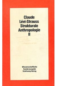 Strukturale Anthropologie II. Anthropologie structurale.   - [Aus d. Franz. von Eva Moldenhauer ...].