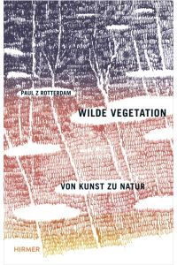 Wilde Vegetation  - Von Kunst zu Natur