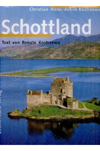 Schottland.   - Text von Renate Kostrzewa. Mit Zeittafel. Mit einem Literaturverzeichnis und einem Register.