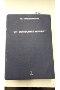 Mit Berndorffs versippt : eine Familienchronik der Sippen Berndorff, Holler, Kracke (Leinen)