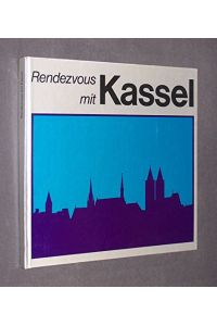 Rendevous mit Kassel. [Es ermuntert dazu Kurt Mill].