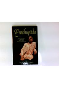 Prabhupada : der Mensch, der Weise, sein Leben, sein Vermächtnis.   - von Satsvarupa DÄsa Goswami