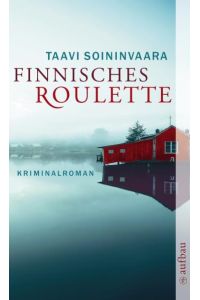 Finnisches Roulette: Kriminalroman (Arto Ratamo ermittelt, Band 4)
