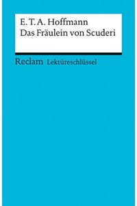 E. T. A. Hoffmann: Das Fräulein von Scuderi. Lektüreschlüssel