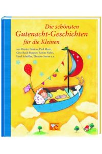 Die schönsten Gutenacht-Geschichten für die Kleinen.   - Bilder von Miram Cordes, Hrsg. von Eva-Maria Kulka.