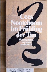 Cees Nooteboom Im Frühling der Tau.   - östliche Reisen. Aus dem Niederländ. von Helga van Beuningen