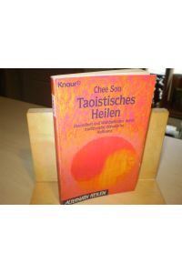 Taoistisches Heilen .   - Gesundheit und Wohlbefinden durch traditionelle chinesische Heilkunst Übers. aus d. Engl. v. Norbert Meller